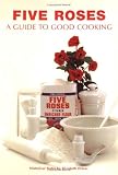 Review Whitecap Books  / Five Roses: A Guide to Good Cooking (Classic Canadian Cookbook Series)