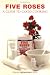 Five Roses: A Guide to Good Cooking (Classic Canadian Cookbook Series) by  ISBN 1552854582