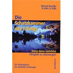 Die Schatzkammer des Erfolgs: Ein Trainingskurs f�r Verk�ufer und Manager. Nutze deine nat�rliche F�higkeit zu �berzeugen