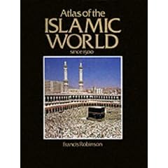 Atlas of the Islamic World Since 1500 (Cultural Atlas)