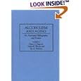 Alcoholism and Aging: An Annotated Bibliography and Review (Bibliographies and Indexes in... by  Nancy J. Osgood, Helen E. Wood, and Iris A. Parham