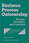 Business Process Outsourcing: Process, Strategies, and Contracts (with disk) Business Process Outsourcing: Process, Strategies, and Contracts (with disk)