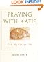 Praying With Katie God, My Cat, And Me