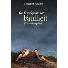 Die Enzyklop�die der Faulheit: Ein Anleitungsbuch