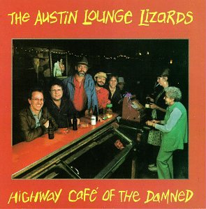 Austin Lounge Lizards - The Highway Cafe of the Damned - Zortam Music