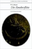 W. A. Mozart: Die Zauberflöte (Cambridge Opera Handbooks)