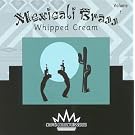 Mexicali Brass 1: Whipped Cream