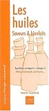Les huiles, saveurs & bienfaits : Equilibre om�ga-6/om�ga-3