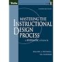 Mastering the Instructional Design Process with CD-Rom: A Systematic Approach, Third Edition