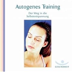 Autogenes Training - Der Weg in die Selbstentspannung