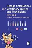 Dosage Calculations for Veterinary Nurses & Technicians