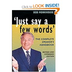 Just Say a Few Words: The Complete Guide to Speaking in Public