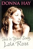 This is your song, Lola Rose