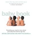 The Baby Book: Everything You Need to Know About Your Baby from Birth to Age Two