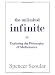Book The Unlimited Infinite: Exploring the Philosophy of Mathematics