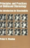 Principles and Practices of Unbiased Stereology: An Introduction for Bioscientists