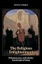 The Religious Enlightenment: Protestants, Jews, and Catholics from London to Vienna (Jews, Christians and Muslims from the Ancient to the Modern World)
