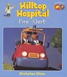 FIRE ALERT! (HILLTOP HOSPITAL S.)