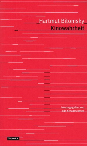 Vorwerk 8 Kinowahrheit. Der Film ist wie ein Flu&szlig;, der an der Kamera vor&uuml;berzieht. Texte &uuml;ber Kino und Wirklichkeit.
