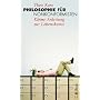 Philosophie f�r Nonkonformisten. Kleine Anleitung zur Lebenskunst