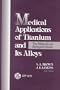 Medical Applications of Titanium and Its Alloys: The Material and Biological Issues (Astm Special Technical Publication// Stp)