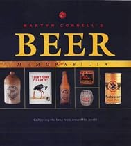 Beer Memorabilia: Worldwide Guide to the Best Collectibles (A Quintet book)