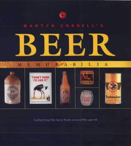Beer Memorabilia: Worldwide Guide to the Best Collectibles (A Quintet book)