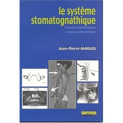 Le systeme stomatognathique : Concept odontologique, concept ost�opathique