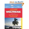 Weltreise: Fakten, Adressen und Tipps zur Reisevorbereitung