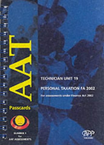 Aat Technician - Unit 19: Preparing Personal Taxation Computations, Fa 2002: Passcards (2002) (Aat Passcards)