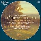 A.E. Housman: A Shropshire Lad, Complete in verse and song by  Alan Bates, Anthony Rolfe Johnson, and Graham Johnson 