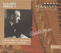 Claudio Arrau 3 (III) (Great Pianists of the Century series) - Chopin / Debussy / Granados / Liszt / Mozart / Schubert (2 CDs)