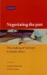 Negotiating the Past: The Making of Memory in South Africa
