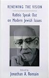 Renewing the vision : rabbis speak out on modern Jewish issues : essays marking the fortieth anniversary of the Leo Baeck College