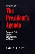 The President's Agenda: Domestic Policy Choice from Kennedy to Clinton