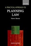 A Practical Approach to Planning Law (Practical Approach)