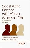 Review Sage Publications, Inc  / Social Work Practice With African American Men: The Invisible Presence (SAGE Sourcebooks for the Human Services)