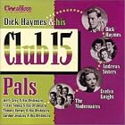 Dick Haymes and His Club: 15 Pals by  Dick Haymes 