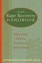 The Rape Recovery Handbook: Step-By-Step Help for Survivors of Sexual Assault