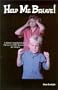 Help Me Behave! A Mother's Simplified Guide to Nutrition for ADD, Hyperactivity and Allergies