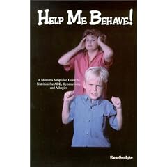 Help Me Behave! A Mother's Simplified Guide to Nutrition for ADD, Hyperactivity and Allergies