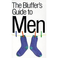The Bluffer's Guide to Men (Bluffer's Guides)