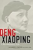 Deng Xiaoping : A Revolutionary Life