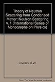 Theory of neutron scattering from condensed matter