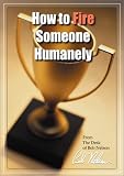 How to Fire Someone Humanely