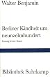 Berliner Kindheit um neunzehnhundert: Fassung letzter Hand und Fragment aus fr�heren Fassungen (Bibliothek Suhrkamp)