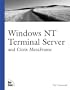 Windows NT Terminal Server and Citrix MetaFrame