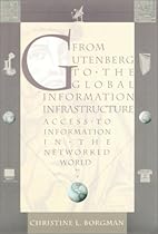 From Gutenberg to the Global Information Infrastructure: Access to Information in the Networked World (Digital Libraries and Electronic Publishing Series)