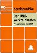 UNIX-Werkzeugkasten: Programmieren mit UNIX