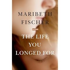 The Life You Longed For: A Novel